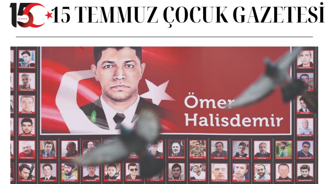 15 TEMMUZ DEMOKRASİ VE MİLLİ BİRLİK GÜNÜ OKUL GAZETESİ ÇIKTI